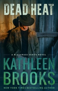  Kathleen Brooks - Dead Heat - Bluegrass Series, #3.
