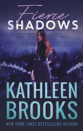  Kathleen Brooks - Fierce Shadows - Shadows Landing, #4.