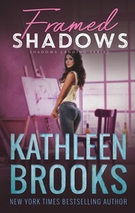  Kathleen Brooks - Framed Shadows - Shadows Landing, #6.