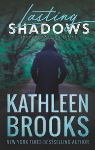  Kathleen Brooks - Lasting Shadows - Shadows Landing, #3.