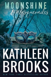  Kathleen Brooks - Moonshine &amp; Masquerades - Moonshine Hollow, #6.