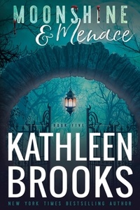  Kathleen Brooks - Moonshine &amp; Menace - Moonshine Hollow, #5.