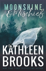  Kathleen Brooks - Moonshine &amp; Mischief - Moonshine Hollow, #4.