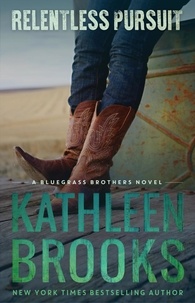  Kathleen Brooks - Relentless Pursuit - Bluegrass Brothers, #5.