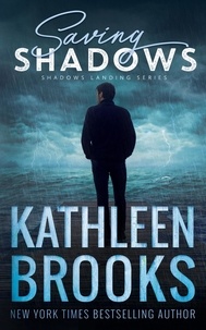  Kathleen Brooks - Saving Shadows - Shadows Landing, #1.
