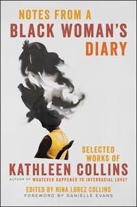 Kathleen Collins et Danielle Evans - Notes from a Black Woman's Diary - Selected Works of Kathleen Collins.