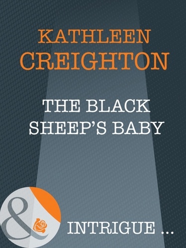 Kathleen Creighton - The Black Sheep's Baby.