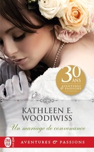 Kathleen E. Woodiwiss - Un mariage de convenance.
