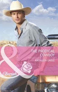 Kathleen Eagle - The Prodigal Cowboy.