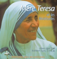 Kathleen Egan et Eileen Egan - Mère Teresa et les Béatitudes.