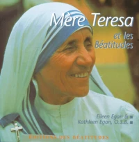 Mère Teresa et les Béatitudes