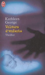 Kathleen George - Voleurs d'enfants.