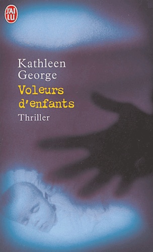 Kathleen George - Voleurs d'enfants.
