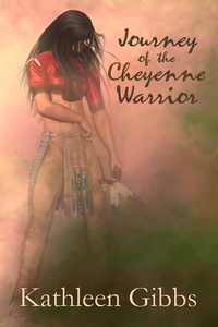  Kathleen Gibbs - Journey of the Cheyenne Warrior.