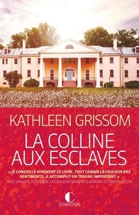 Kathleen Grissom - La colline aux esclaves.