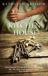 Kathleen Grissom - The Kitchen House.