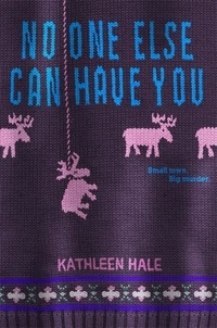 Kathleen Hale - No One Else Can Have You.