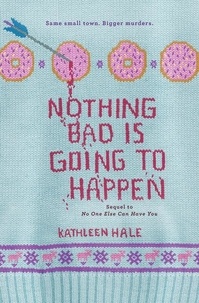 Kathleen Hale - Nothing Bad Is Going to Happen.