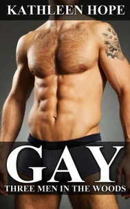 Gay:  Three Men in the Woods