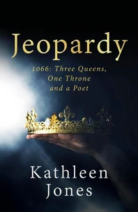 Jeopardy 1066, Three Queens, One Throne, and a Poet