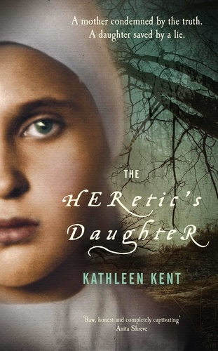 Kathleen Kent - The Heretic's Daughter.