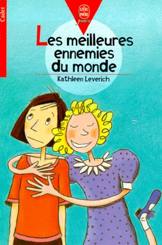 Kathleen Leverich - Les Meilleures Ennemies Du Monde.