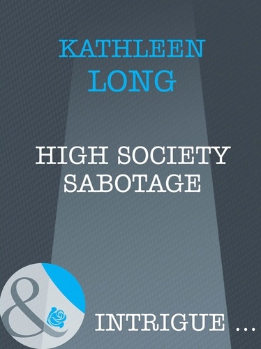 Kathleen Long - High Society Sabotage.