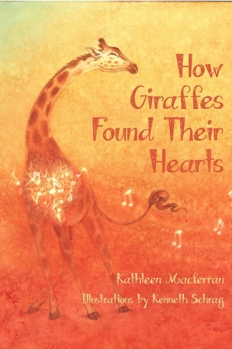  Kathleen Macferran - How Giraffes Found Their Hearts.
