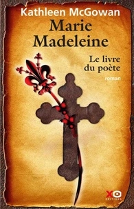 Marie-Madeleine - Tome 3 Le livre du Poète