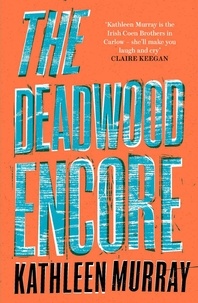 Kathleen Murray - The Deadwood Encore.