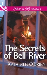 Kathleen O'Brien - The Secrets Of Bell River.