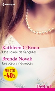 Kathleen O'Brien et Brenda Novak - Une soirée de fiançailles - Les coeurs indomptés - (promotion).