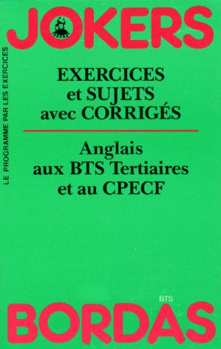 Kathleen O'Neill et François Benoit - Anglais Au Bts Tertiaire Et Au Cpecf. Exercices Et Sujets Avec Corriges.