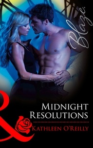 Kathleen O'Reilly - Midnight Resolutions.