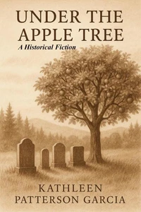 Under the Apple Tree: A Historical Fiction