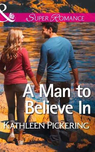 Kathleen Pickering - A Man to Believe In.