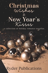 Livres en pdf à télécharger Christmas Wishes and New Year’s Kisses 9798201592974 PDF