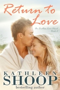  Kathleen Shoop - Return to Love (Book 2-Endless Love series).