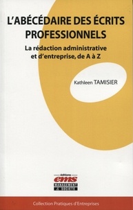 Labécédaire des écrits professionnels - La rédaction administrative et dentreprise, de A à Z.pdf