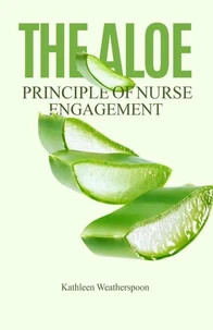 The ALOE Principle of Nurse Engagement