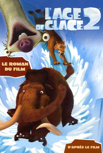 Kathleen Weidner Zoehfeld - L'Age de glace 2 - Le roman du film.