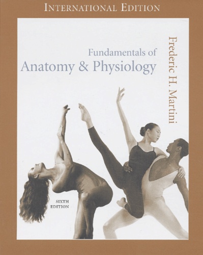 Kathleen Welch et Frederic-H Martini - Fundamentals Of Anatomy & Physiology. With Cd-Rom, 6th Edition.