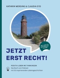 Téléchargements de livres audio gratuits pour iPhone Jetzt erst recht - Positiv leben mit Parkinson. Das Buch zum Podcast mit 50 inspirierenden Lebensgeschichten