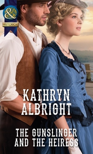 Kathryn Albright - The Gunslinger and the Heiress.