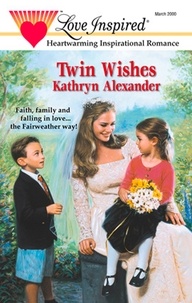 Kathryn Alexander - Twin Wishes.
