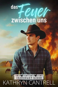 Das Feuer zwischen uns