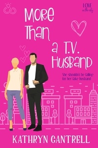  Kathryn Cantrell - More Than A T.V. Husband - Love in the City, #2.