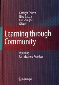 Kathryn Church et Nina Bascia - Learning through Community - Exploring Participatory Practices.