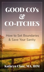 Téléchargement de livres audio en espagnol GOOD CO'S & CO-ITCHES: How to Set Boundaries & Save Your Sanity MOBI RTF par Kathryn Clare