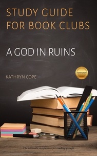  Kathryn Cope - Study Guide for Book Clubs: A God in Ruins - Study Guides for Book Clubs, #15.